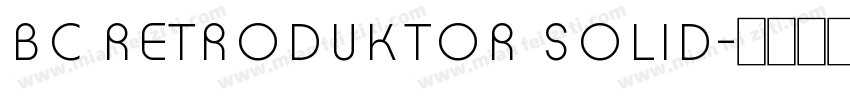 BC Retroduktor SOLID字体转换